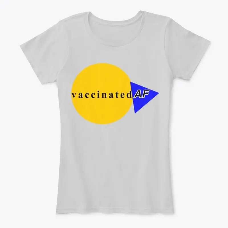 VACCINATED AF WOMENS TEE