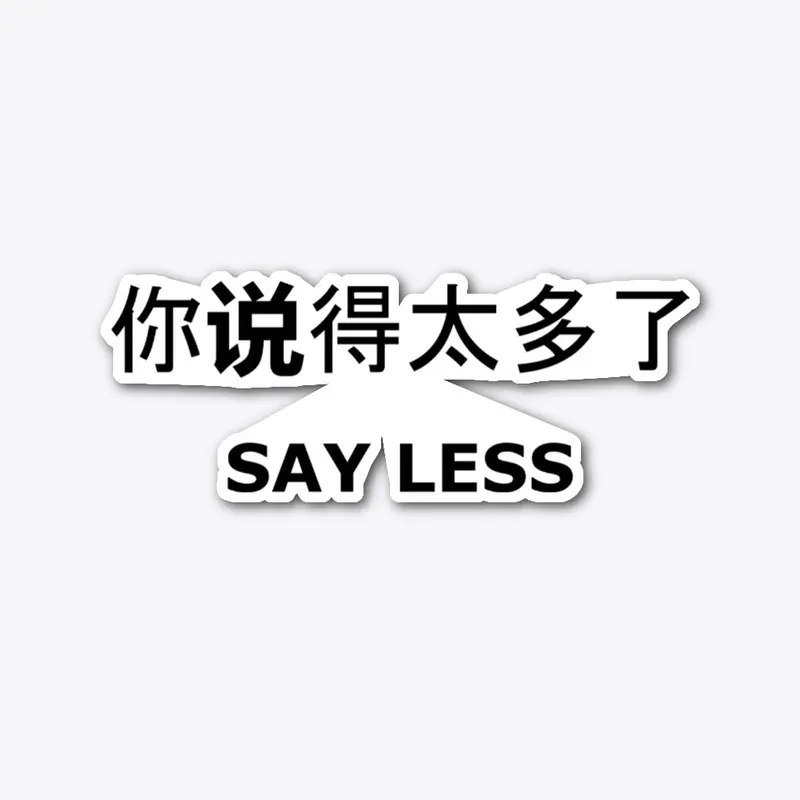 FASHIONABLE "SAY LESS" NECESSITIES